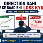 direction sahi hone ke baad bhi loss kyun hota hai example showing trader wrong strike selection aur range na samajhne ki wajah se loss